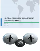 Referral Management Software Market 2017-2021